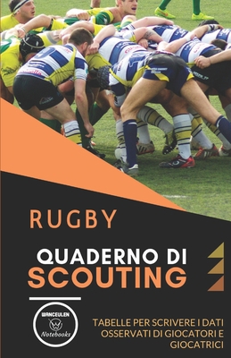 Rugby. Quaderno Di Scouting: Tabelle per scrive... [Italian] 1651203679 Book Cover