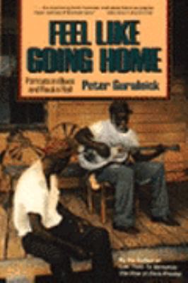 Feel Like Going Home: Portraits in Blues & Rock... 0060971754 Book Cover