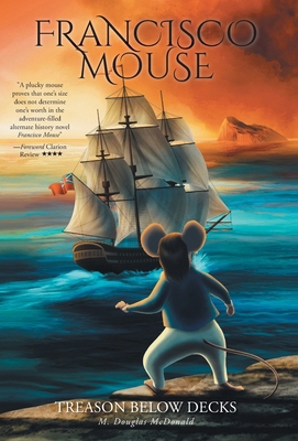 Francisco Mouse: Treason Below Decks 103918930X Book Cover
