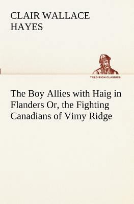The Boy Allies with Haig in Flanders Or, the Fi... 3849189295 Book Cover