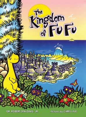 The Kingdom of Fu Fu 1947589164 Book Cover