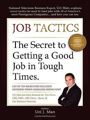 Job Tactics: The Secret to Getting a Good Job i... 1605944343 Book Cover