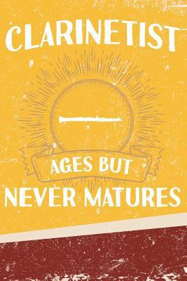 Clarinetist Ages But Never Matures 1794201548 Book Cover