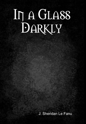 In a Glass Darkly 1304997820 Book Cover