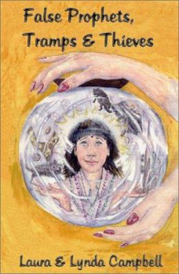 False Prophets, Tramps, & Thieves 1403300534 Book Cover