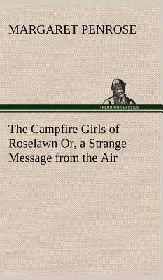 The Campfire Girls of Roselawn Or, a Strange Me... 3849179834 Book Cover