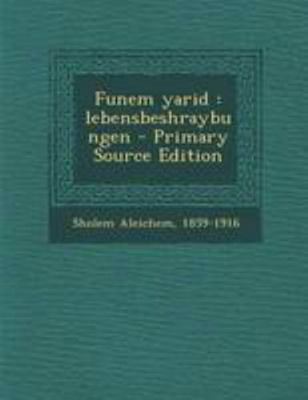 Funem Yarid: Lebensbeshraybungen [Yiddish] 1295037459 Book Cover