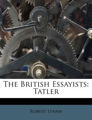 The British Essayists: Tatler 1174540788 Book Cover