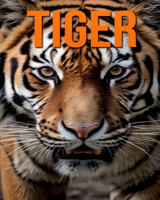 Tiger: Fun and Fascinating Facts and Pictures A...            Book Cover