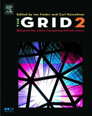 The Grid 2: Blueprint for a New Computing Infra... 1493303805 Book Cover