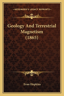 Geology And Terrestrial Magnetism (1865) 1166988732 Book Cover