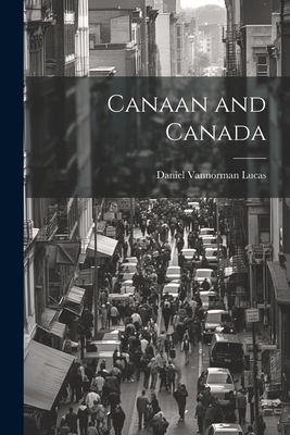 Canaan and Canada 1021967432 Book Cover