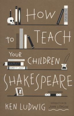 How to Teach Your Children Shakespeare 0307951499 Book Cover