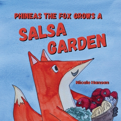 Phineas the Fox Grows a Salsa Garden B0DM7S9X81 Book Cover