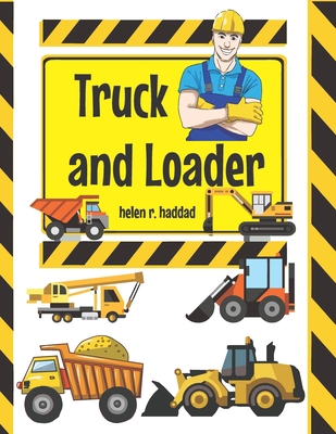 Truck and Loader B08CWJ4W3G Book Cover