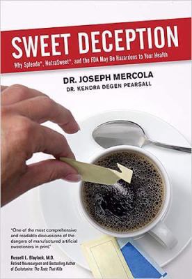 Sweet Deception: Why Splenda, Nutrasweet, and t... 078529693X Book Cover