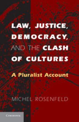 Law, Justice, Democracy, and the Clash of Cultures 0521878721 Book Cover