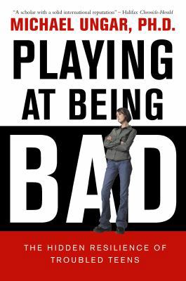 Playing at Being Bad: The Hidden Resilience of ... 077108711X Book Cover