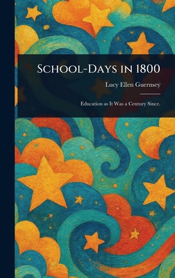 School-Days in 1800 1025240871 Book Cover
