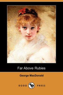 Far Above Rubies (Dodo Press) 1406529966 Book Cover