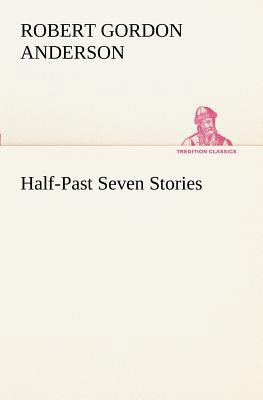 Half-Past Seven Stories 3849151239 Book Cover