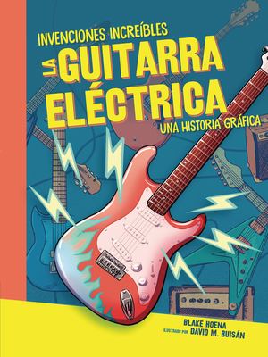 La Guitarra Eléctrica (the Electric Guitar): Un... [Spanish] 1728478197 Book Cover