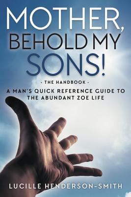 Mother, Behold My Sons: A Man's Quick Reference... 1613143532 Book Cover