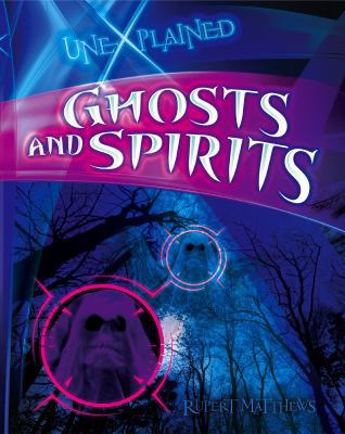 Ghosts and Spirits (Unexplained) 1848354398 Book Cover