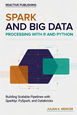 Spark and Big Data Processing with R and Python... B0H32ZHLFX Book Cover