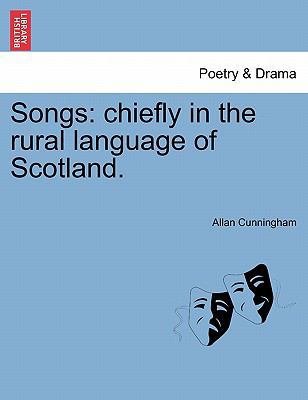 Songs: Chiefly in the Rural Language of Scotland. 1241044546 Book Cover