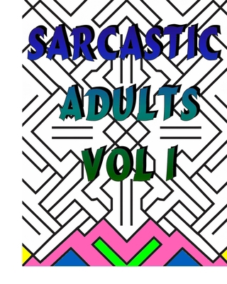 Sarcastic Adults Vol 1            Book Cover