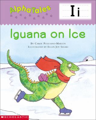 Alphatales (Letter I: Iguana on Ice): A Series ... 0439165326 Book Cover