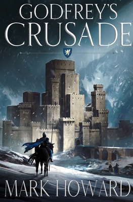 Godfrey's Crusade 1944972587 Book Cover