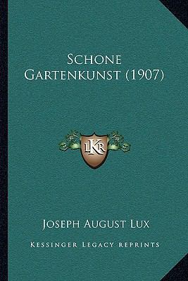 Schone Gartenkunst (1907) 1164828703 Book Cover