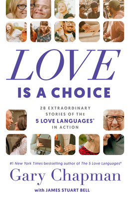 Love Is a Choice: 28 Extraordinary Stories of t... 0802429025 Book Cover