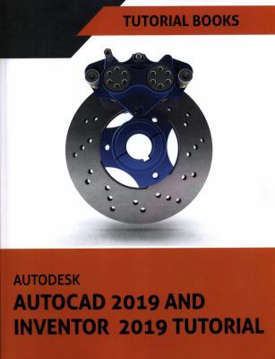 Autodesk AutoCAD 2019 and Inventor 2019 Tutorial 1722634111 Book Cover