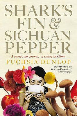 Shark's Fin and Sichuan Pepper: A Sweet-Sour Me... 0091918308 Book Cover
