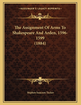 The Assignment Of Arms To Shakespeare And Arden... 1166904849 Book Cover