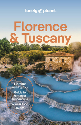 Lonely Planet Florence & Tuscany: Plan the Trip... 1837583366 Book Cover