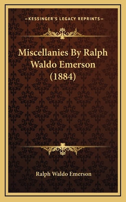 Miscellanies by Ralph Waldo Emerson (1884) 1164413279 Book Cover