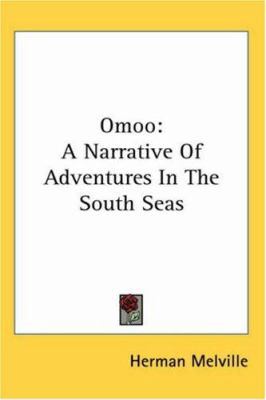 Omoo: A Narrative Of Adventures In The South Seas 1417964804 Book Cover