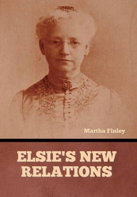 Elsie's New Relations B0DJRYJG5V Book Cover