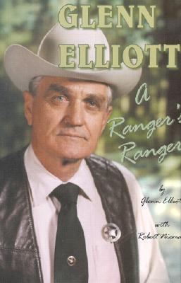 Glenn Elliott: A Ranger's Ranger 0872441083 Book Cover