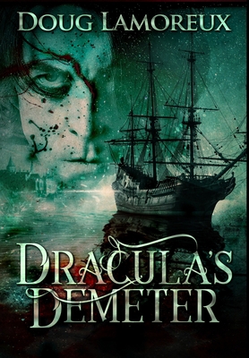 Dracula's Demeter: Premium Hardcover Edition 1034167340 Book Cover