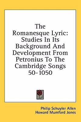 The Romanesque Lyric: Studies in Its Background... 1436682525 Book Cover