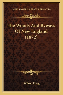 The Woods And Byways Of New England (1872) 116399006X Book Cover