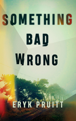 Something Bad Wrong: A Thriller 1978694776 Book Cover