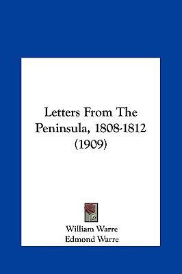 Letters From The Peninsula, 1808-1812 (1909) 1161893067 Book Cover