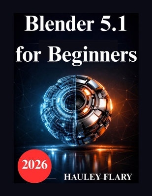 Blender 5.1 for Beginners: Practical Exercises ... B0GPQZJ19Z Book Cover