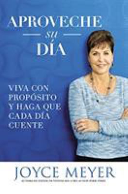 Aproveche su día: Viva con propósito y haga que... [Spanish] 1455559938 Book Cover